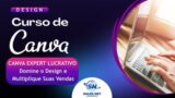 Canva Expert Lucrativo – Domine o Design e Multiplique Suas Vendas (Copy 1)